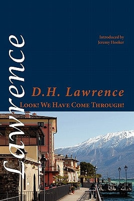 Look! We Have Come Through! by Lawrence, D. H.