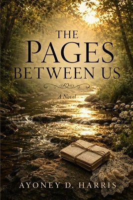 The Pages Between Us by Harris, Ayoney D.