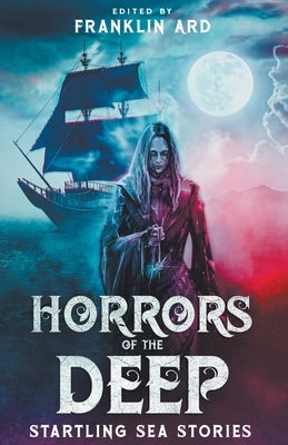 Horrors of the Deep by Ard, Franklin