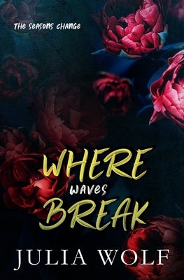 Where Waves Break Special Edition by Wolf, Julia