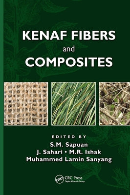 Kenaf Fibers and Composites by Sapuan, S. M.