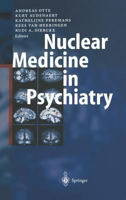Nuclear Medicine in Psychiatry by Otte, Andreas