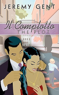 Il Complotto: The Plot by Gent, Jeremy