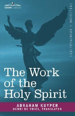The Work of the Holy Spirit by Kuyper, Abraham