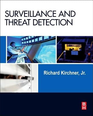 Surveillance and Threat Detection: Prevention Versus Mitigation by Kirchner, Richard