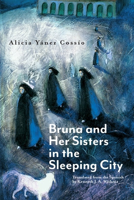 Bruna and Her Sisters in the Sleeping City by Yánez Cossío, Alicia