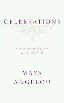 Celebrations: Rituals of Peace and Prayer by Angelou, Maya