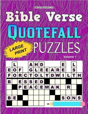 Bible Verse Quotefall Puzzles Vol.1: 60 New large print Bible verse drop quote or Fallen Phrase puzzles by Watson, Gary W.