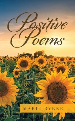 Positive Poems by Byrne, Marie