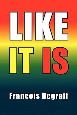 Like It Is by Degraff, Francois