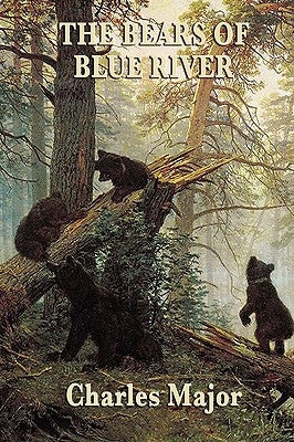 The Bears of Blue River by Major, Charles