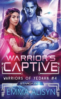 Warrior's Captive: A Sci-Fi Alien Warrior Romance by Stargazer, Sora