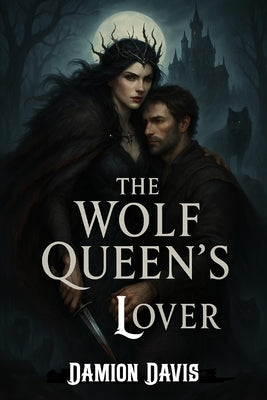 The Wolf Queen's Lover by Davis, Damion