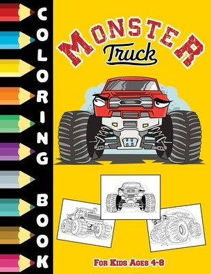 Monster Truck Coloring Book For Kids Ages 4-8: Cute and Fun Activity Book For Children's, Toddler, Boys and Girls who loves Monster car by Library, Kidzona