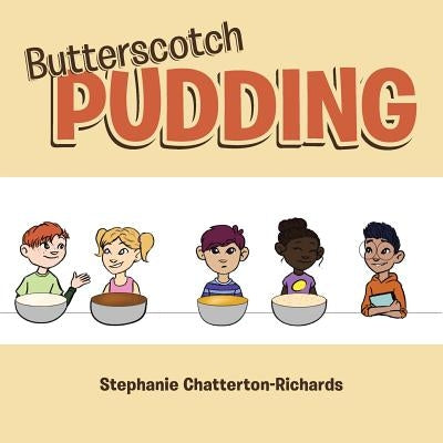 Butterscotch Pudding by Chatterton-Richards, Stephanie