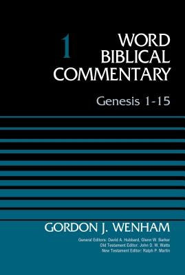 Genesis 1-15, Volume 1: 1 by Wenham, Gordon John