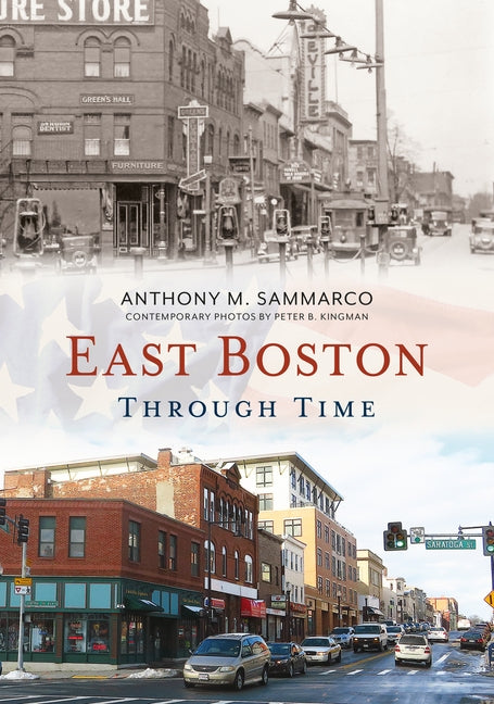 East Boston Through Time by Sammarco, Anthony M.