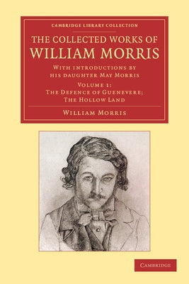The Collected Works of William Morris: With Introductions by His Daughter May Morris by Morris, William