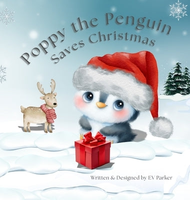 Poppy the Penguin Saves Christmas by Parker, Ev