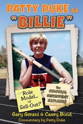 Patty Duke as Billie: Role Model or Sell-Out? by Gerani, Gary