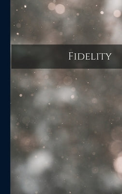 Fidelity by Anonymous