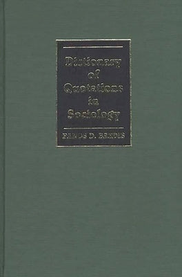Dictionary of Quotations in Sociology by Bardis, Panos Demetrios