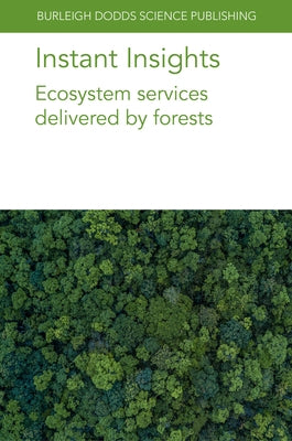 Instant Insights: Ecosystem Services Delivered by Forests by Gardi, Oliver