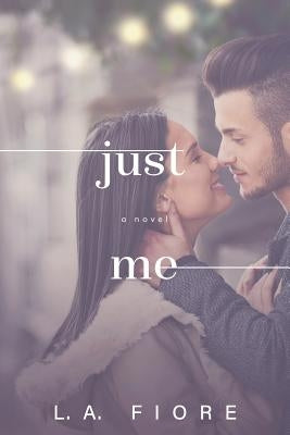 Just Me by Fiore, L. A.