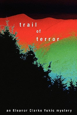 Trail of Terror by Clarke Yukic, Eleanor