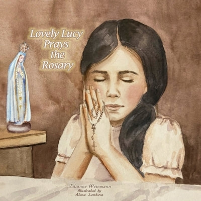 Lovely Lucy Prays the Rosary by Lomkova, Alena