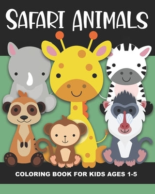Safari Animals Coloring Book for Kids Ages 1-5: Cheetah, Lion, Elephant, Ostrich, Gazelle, Meerkat, Giraffe, Tiger, Warthog, Hyena, and More - Fun and by Truly, Years