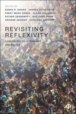 Revisiting Reflexivity: Liveable Worlds in Research and Beyond by R. Davies, Sarah