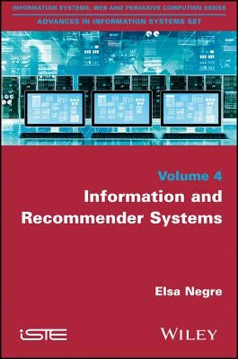 Information and Recommender Systems by Nègre, Elsa
