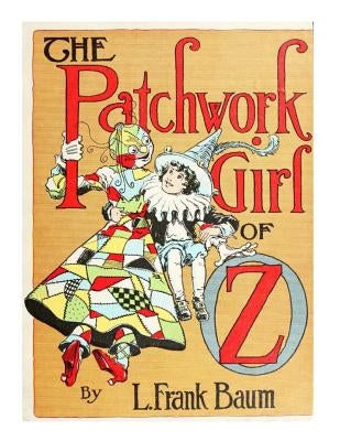 The Patchwork Girl of Oz by Baum, L. Frank
