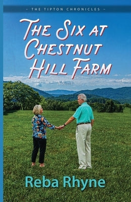 The Six at Chestnut Hill Farm by Rhyne, Reba