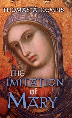 The Imitation of Mary by À. Kempis, Thomas