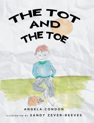 The Tot and the Toe by Condon, Angela