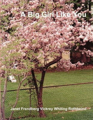 A Big Girl Like You by Rothbeind, Janet Frendberg Vickrey Whiti