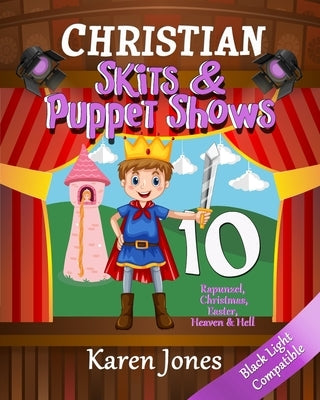 Christian Skits & Puppet Shows 10: Black Light Compatible by Jones, Karen