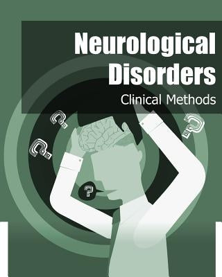 Neurological Disorders (Black and White): Clinical Methods by Press, Iconcept