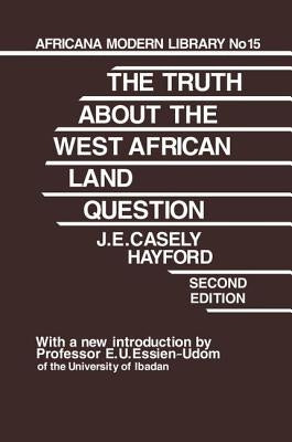 Truth about the West African Land Question by Hayford, J. E. Casely