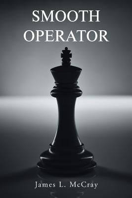 Smooth Operator by McCray, James L.