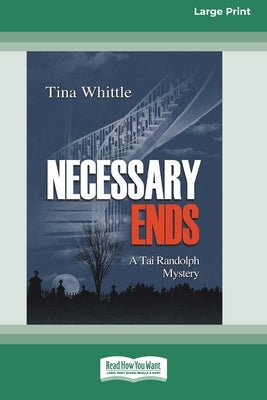 Necessary Ends [Large Print 16 Pt Edition] by Whittle, Tina