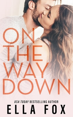 On The Way Down: The Retake Duet Book 1 by Fox, Ella