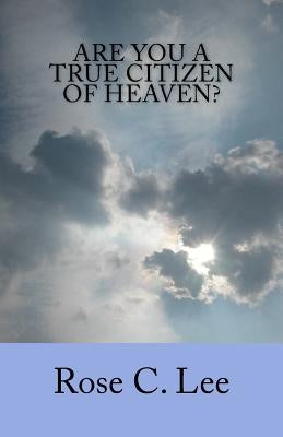 Are You a True Citizen of Heaven? by Lee, R. C.