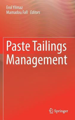 Paste Tailings Management by Yilmaz, Erol