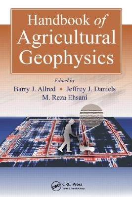 Handbook of Agricultural Geophysics by Allred, Barry