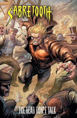 Sabretooth: The Dead Don't Talk by Tieri, Frank
