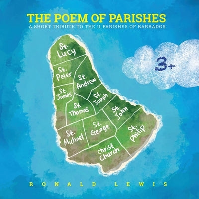 The Poem of Parishes: A Short Tribute to the 11 Parishes of Barbados by Lewis, Ronald
