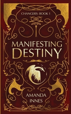 Manifesting Destiny: Book 1) by Innes, Amanda